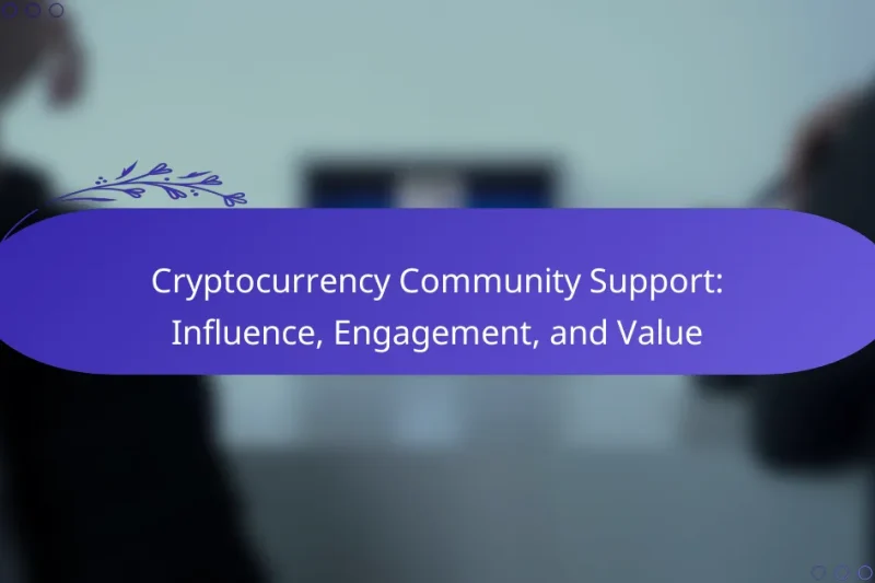Cryptocurrency Community Support: Influence, Engagement, and Value