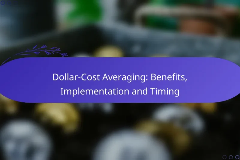 Dollar-Cost Averaging: Benefits, Implementation and Timing