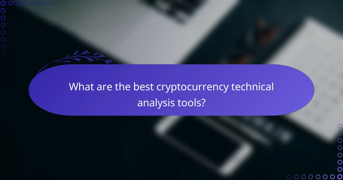 What are the best cryptocurrency technical analysis tools?