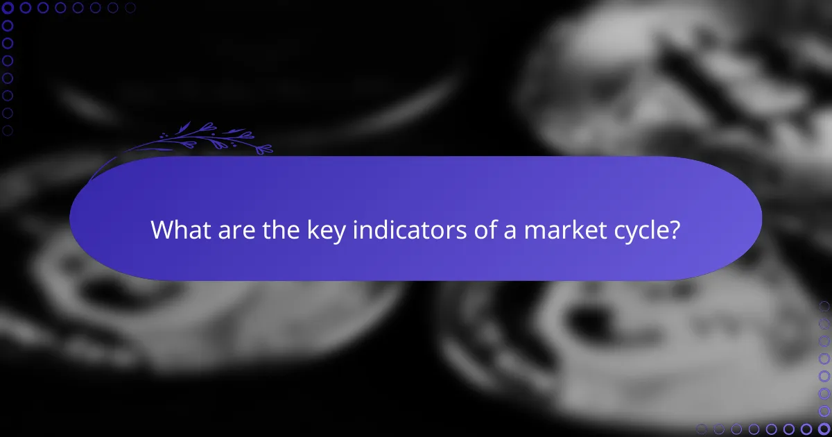 What are the key indicators of a market cycle?