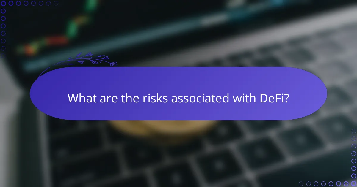 What are the risks associated with DeFi?