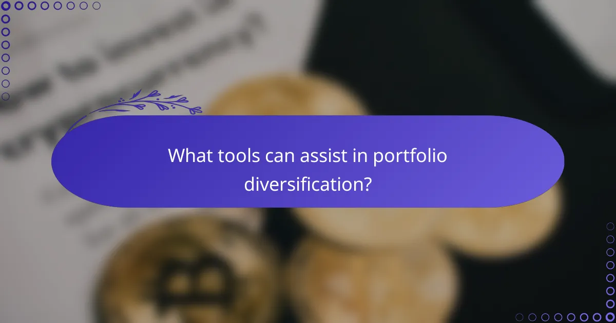 What tools can assist in portfolio diversification?