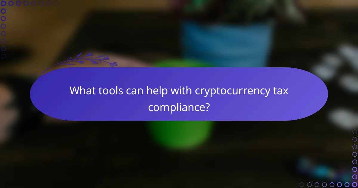 What tools can help with cryptocurrency tax compliance?